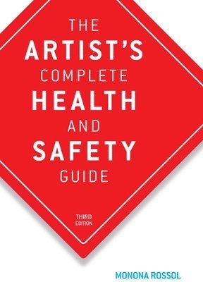 Monona Rossol - The Artist's Complete Health and Safety Guide, Häftad