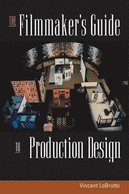 Vincent LoBrutto, Vincent Lobrutto - The Filmmaker's Guide to Production Design, Häftad
