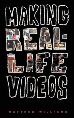 Matthew Williams - Making Real-Life Videos, Häftad