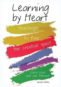 bokomslag Learning by Heart: Teachings to Free the Creative Spirit
