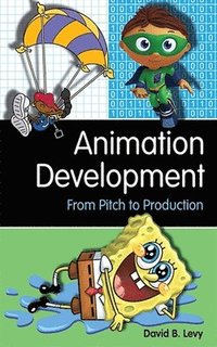 bokomslag Animation Development: From Pitch to Production