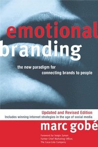 bokomslag Emotional Branding: The New Paradigm for Connecting Brands to People