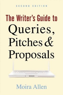 bokomslag The Writer's Guide to Queries, Pitches and Proposals