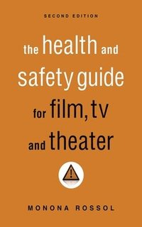 bokomslag The Health & Safety Guide for Film, TV & Theater, Second Edition