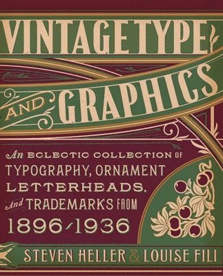 Steven Heller, Louise Fili - Vintage Type and Graphics, Häftad