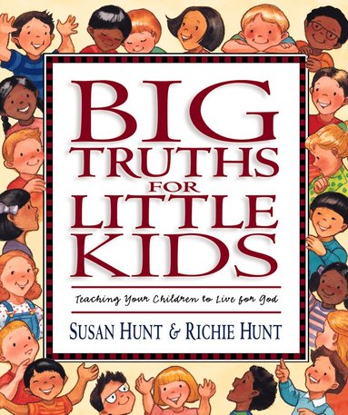 Susan Hunt, Richie Hunt - Big Truths for Little Kids, Inbunden
