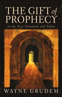 bokomslag The Gift of Prophecy: In the New Testament and Today