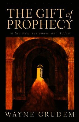 Wayne Grudem - The Gift of Prophecy: In the New Testament and Today, Häftad