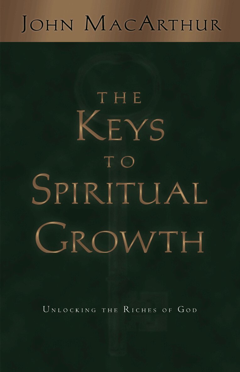 John MacArthur - Keys to Spiritual Growth, Häftad