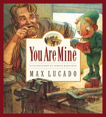 Max Lucado, Karen Hill - You Are Mine, Inbunden