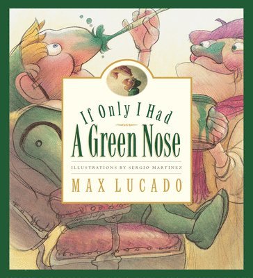 If Only I Had a Green Nose 1