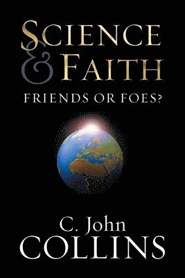 C. John Collins, C John Collins - Science and Faith, Häftad