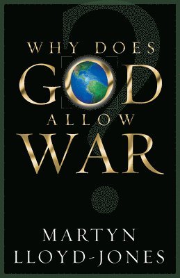 Why Does God Allow War? 1