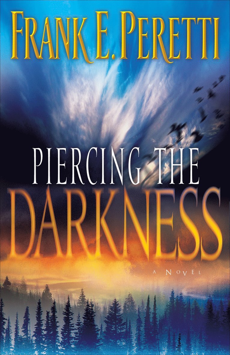 Piercing the Darkness