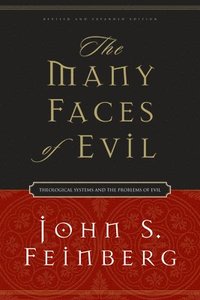 bokomslag The Many Faces of Evil: Theological Systems and the Problems of Evil