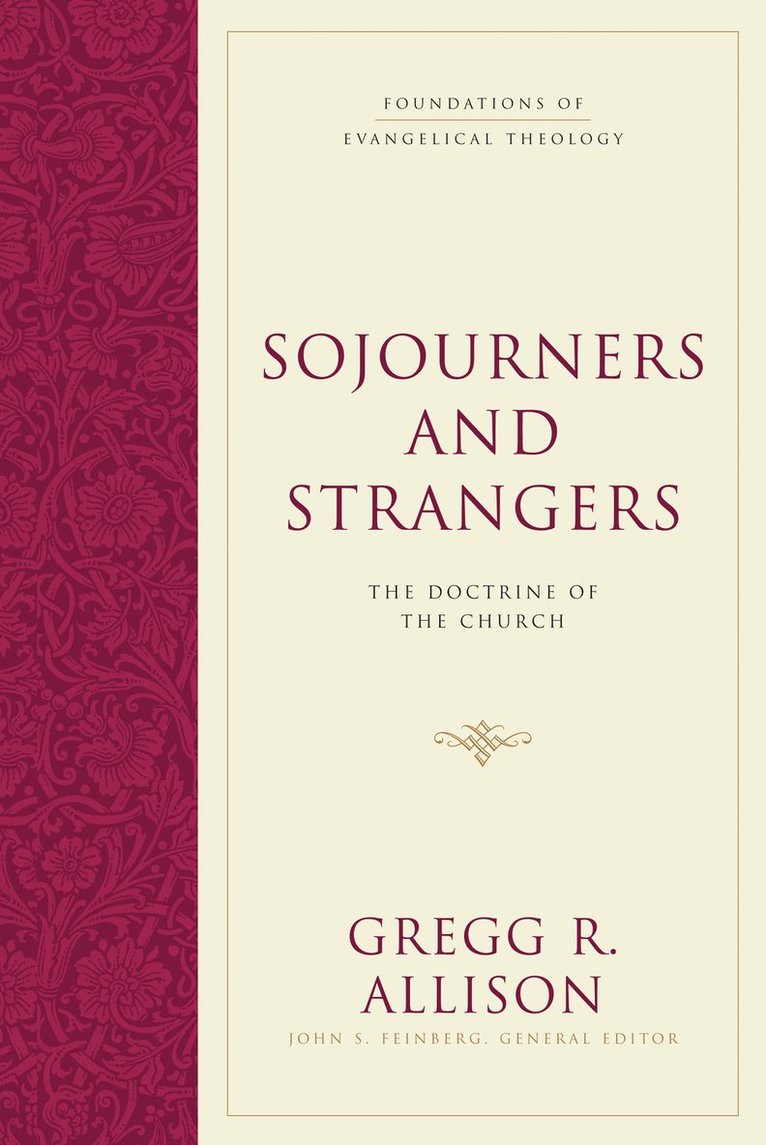 Gregg R. Allison, Gregg R Allison, John S. Feinberg, John S Feinberg - Sojourners and Strangers, Inbunden