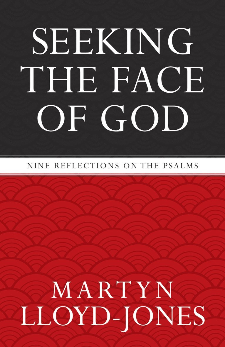 Martyn Lloyd-Jones - Seeking the Face of God, Häftad