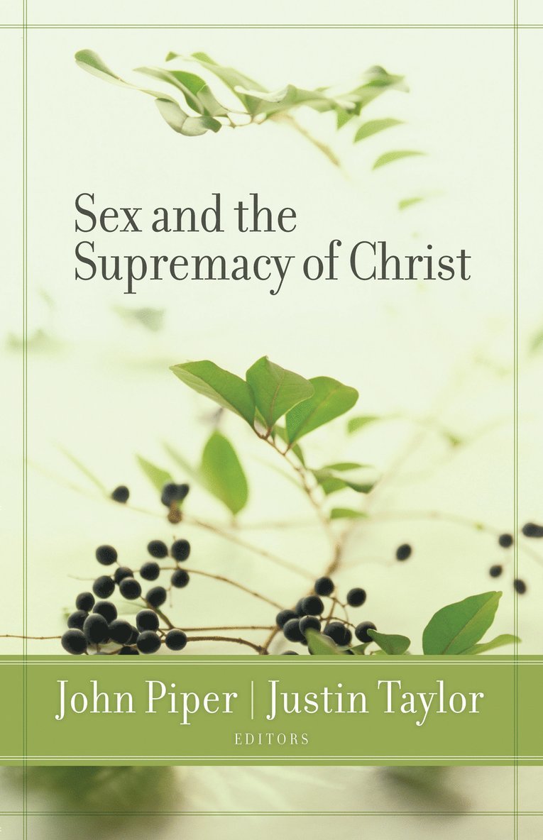 Sex and the Supremacy of Christ 1