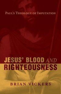 bokomslag Jesus' Blood and Righteousness: Paul's Theology of Imputation