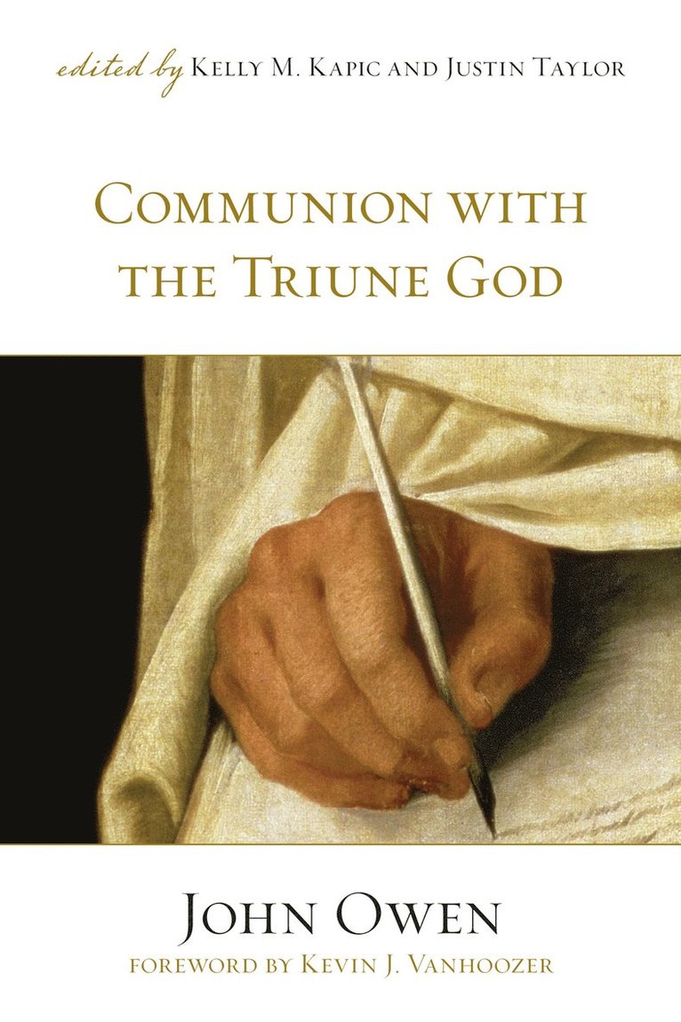 John Owen, Kelly M. Kapic, Justin Taylor, Kelly M Kapic - Communion with the Triune God, Häftad