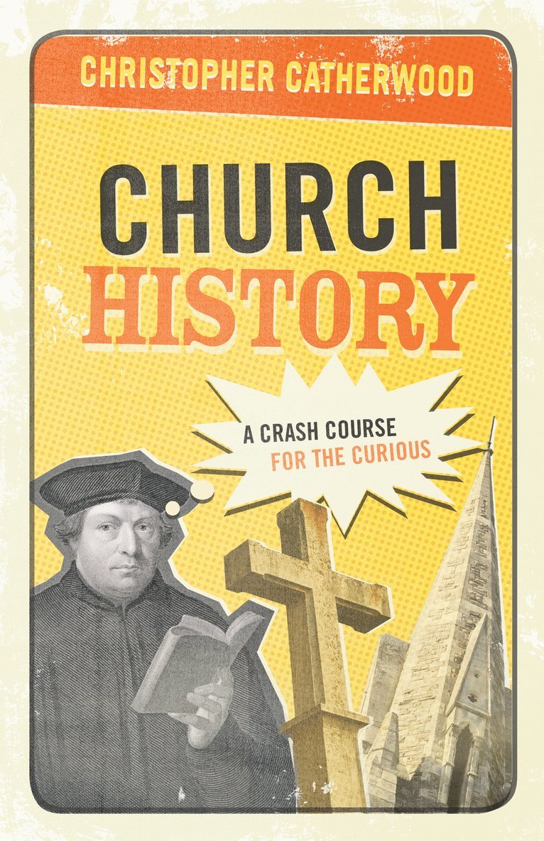 Christopher Catherwood - Church History, Häftad