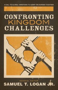 bokomslag Confronting Kingdom Challenges: A Call to Global Christians to Carry the Burden Together