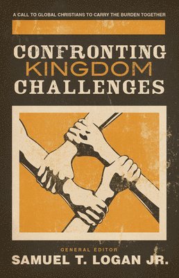 bokomslag Confronting Kingdom Challenges: A Call to Global Christians to Carry the Burden Together