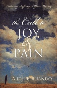 bokomslag The Call to Joy and Pain