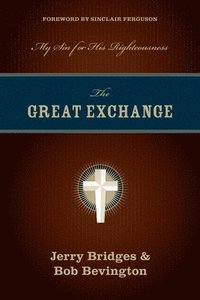 bokomslag The Great Exchange: My Sin for His Righteousness