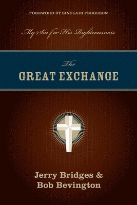 bokomslag The Great Exchange: My Sin for His Righteousness