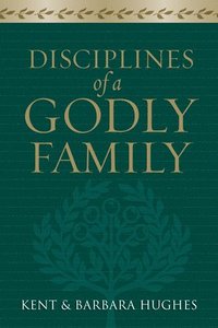 bokomslag Disciplines of a Godly Family