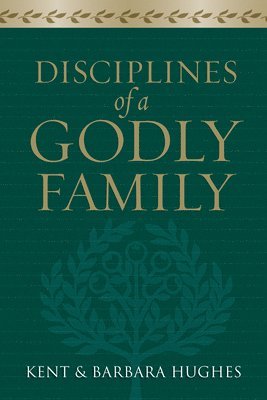 Disciplines of a Godly Family 1