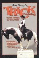 bokomslag Trick Training Your Horse To Success