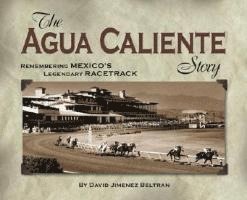 bokomslag Agua Caliente Story