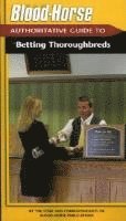 bokomslag The Blood-horse Authoritative Guide to Betting