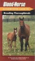 bokomslag The Blood-Horse Authoritative Guide to Breeding Thoroughbreds