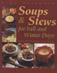 bokomslag Soups and Stews for Fall and Winter Days: Kid-Pleasing Recipes