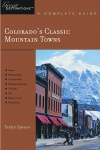 bokomslag Explorer's Guide Colorado's Classic Mountain Towns: A Great Destination