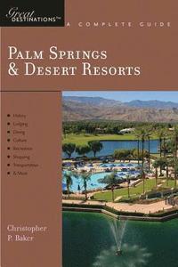bokomslag Explorer's Guide Palm Springs & Desert Resorts: A Great Destination