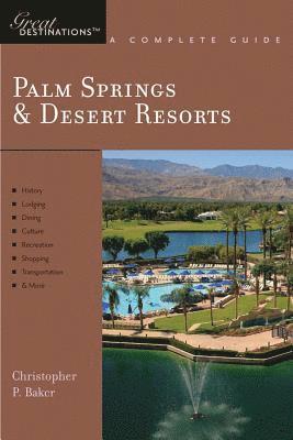 Explorer's Guide Palm Springs & Desert Resorts: A Great Destination 1