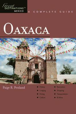 Explorer's Guide Oaxaca: A Great Destination 1