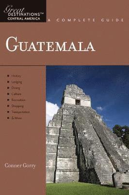 Explorer's Guide Guatemala: A Great Destination 1