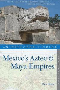 bokomslag Explorer's Guide Mexico's Aztec & Maya Empires