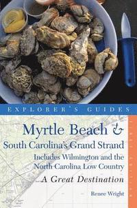 bokomslag Explorer's Guide Myrtle Beach & South Carolina's Grand Strand: A Great Destination