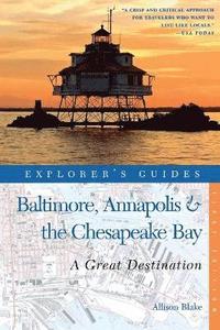 bokomslag Explorer's Guide Baltimore, Annapolis & The Chesapeake Bay: A Great Destination