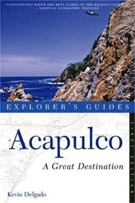 bokomslag Explorer's Guide Acapulco: A Great Destination