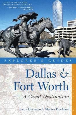 Explorer's Guide Dallas & Fort Worth: A Great Destination 1