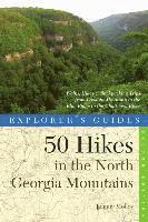 bokomslag Explorer's Guide 50 Hikes in the North Georgia Mountains