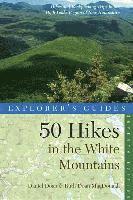 bokomslag Explorer's Guide 50 Hikes in the White Mountains