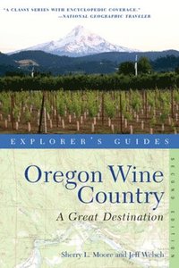 bokomslag Explorer's Guide Oregon Wine Country: A Great Destination